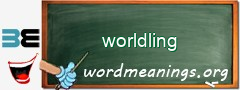 WordMeaning blackboard for worldling